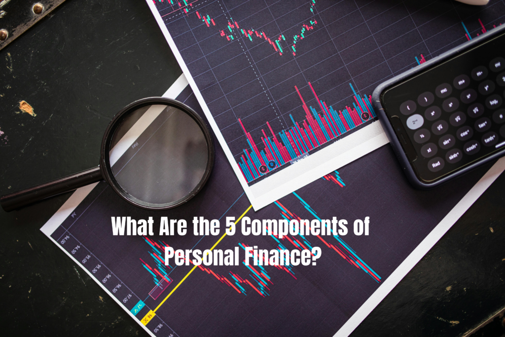 Current image: What Are the 5 Components of Personal Finance?
