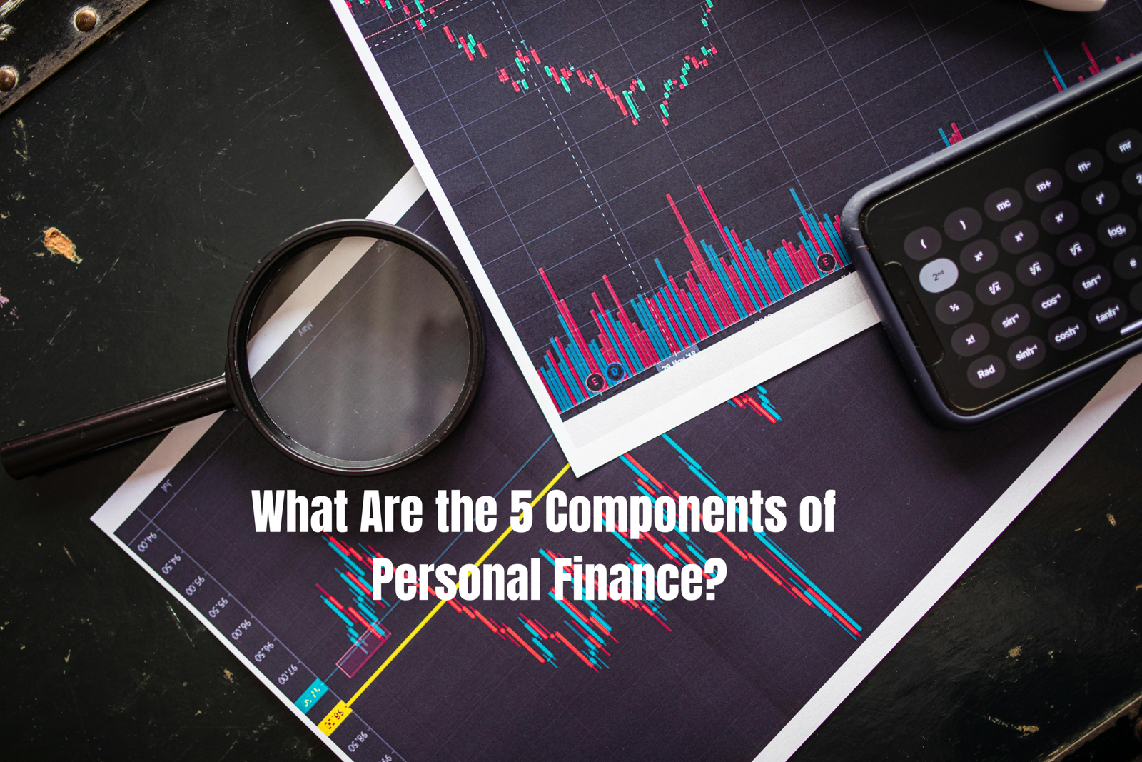 What Are the 5 Components of Personal Finance?